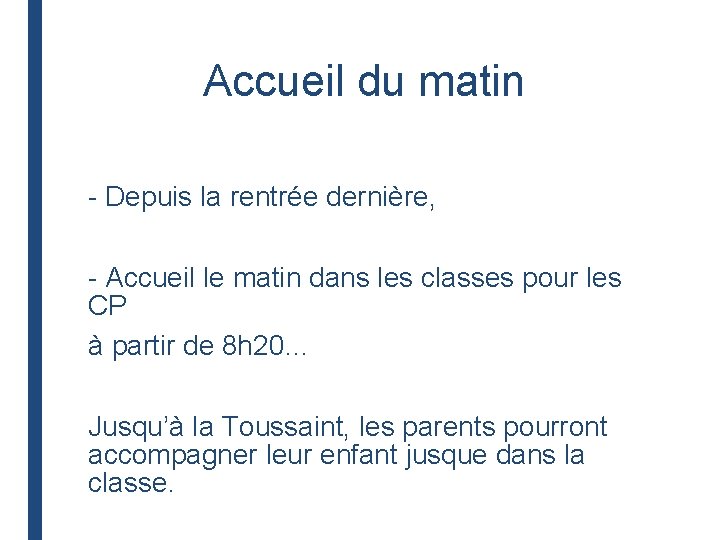 Accueil du matin - Depuis la rentrée dernière, - Accueil le matin dans les Accueil du matin - Depuis la rentrée dernière, - Accueil le matin dans les