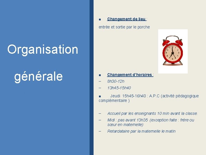 ■ Changement de lieu : entrée et sortie par le porche Organisation générale ■ ■ Changement de lieu : entrée et sortie par le porche Organisation générale ■