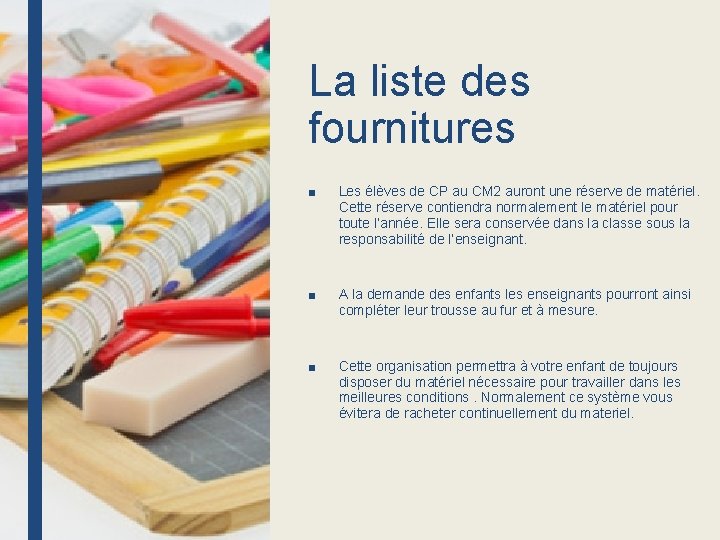 La liste des fournitures ■ Les élèves de CP au CM 2 auront une La liste des fournitures ■ Les élèves de CP au CM 2 auront une