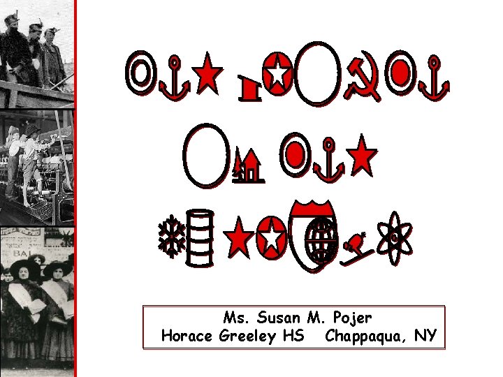 Ms. Susan M. Pojer Horace Greeley HS Chappaqua, NY 