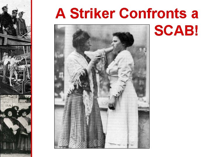 A Striker Confronts a SCAB! 