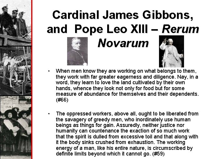 Cardinal James Gibbons, and Pope Leo XIII – Rerum Novarum • When men know