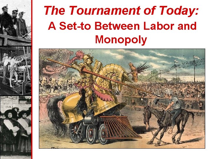 The Tournament of Today: A Set-to Between Labor and Monopoly 