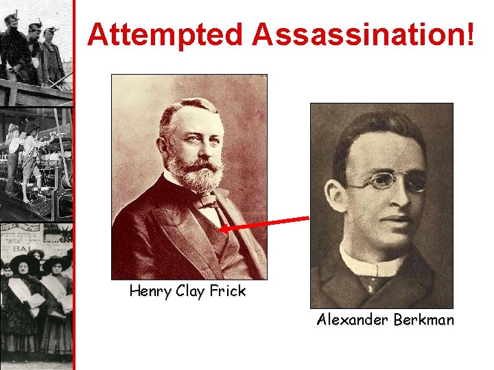 Attempted Assassination! Henry Clay Frick Alexander Berkman 