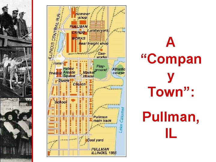 A “Compan y Town”: Pullman, IL 