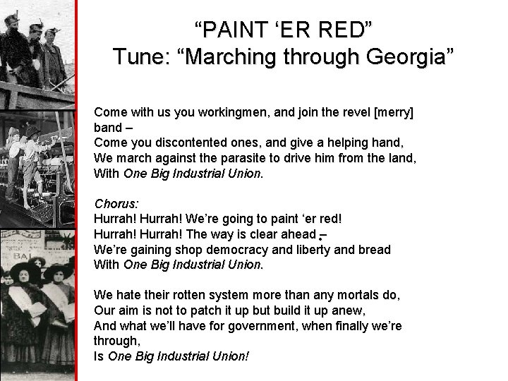 “PAINT ‘ER RED” Tune: “Marching through Georgia” Come with us you workingmen, and join