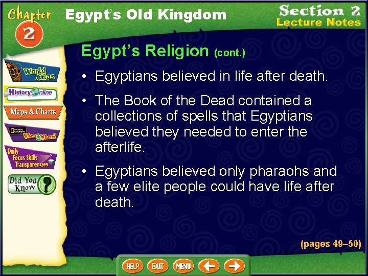 Egypt’s Old Kingdom Egypt’s Religion (cont. ) • Egyptians believed in life after death.