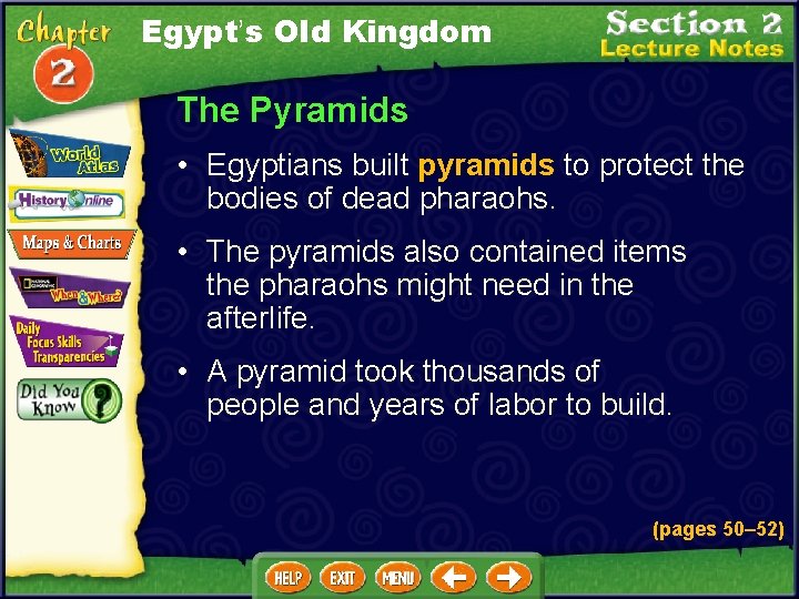 Egypt’s Old Kingdom The Pyramids • Egyptians built pyramids to protect the bodies of