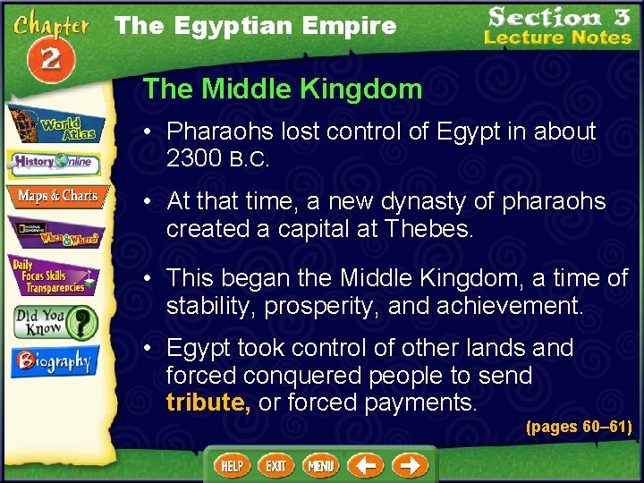 The Egyptian Empire The Middle Kingdom • Pharaohs lost control of Egypt in about