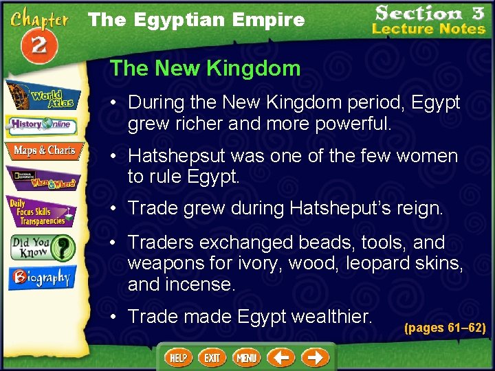 The Egyptian Empire The New Kingdom • During the New Kingdom period, Egypt grew