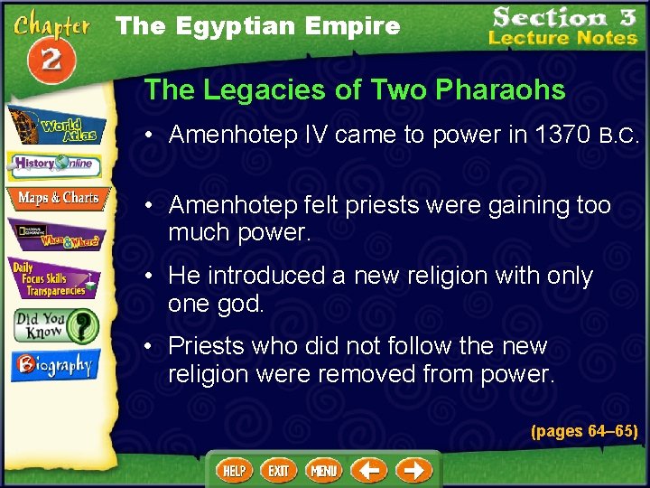 The Egyptian Empire The Legacies of Two Pharaohs • Amenhotep IV came to power