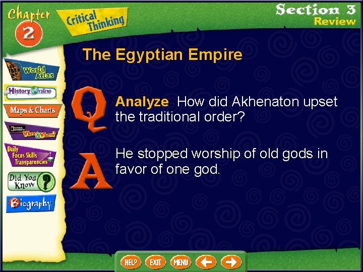 The Egyptian Empire Analyze How did Akhenaton upset the traditional order? He stopped worship