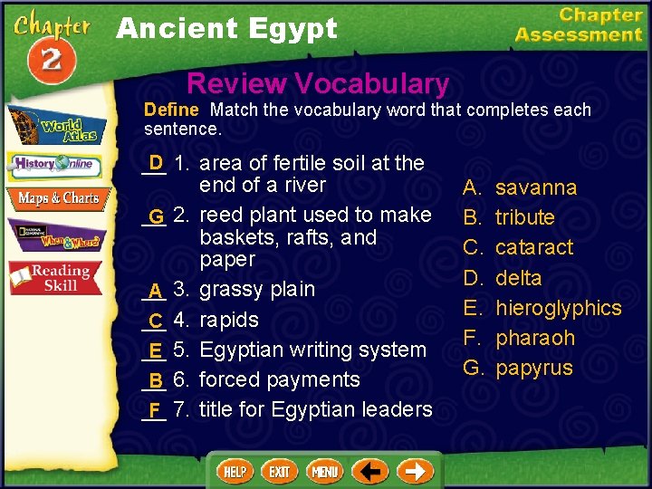 Ancient Egypt Review Vocabulary Define Match the vocabulary word that completes each sentence. D