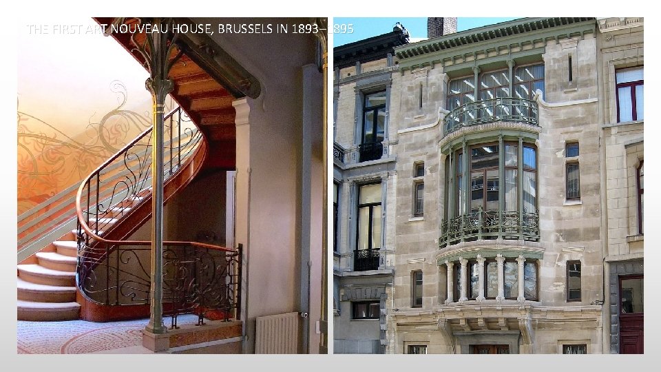 THE FIRST ART NOUVEAU HOUSE, BRUSSELS IN 1893– 1895 