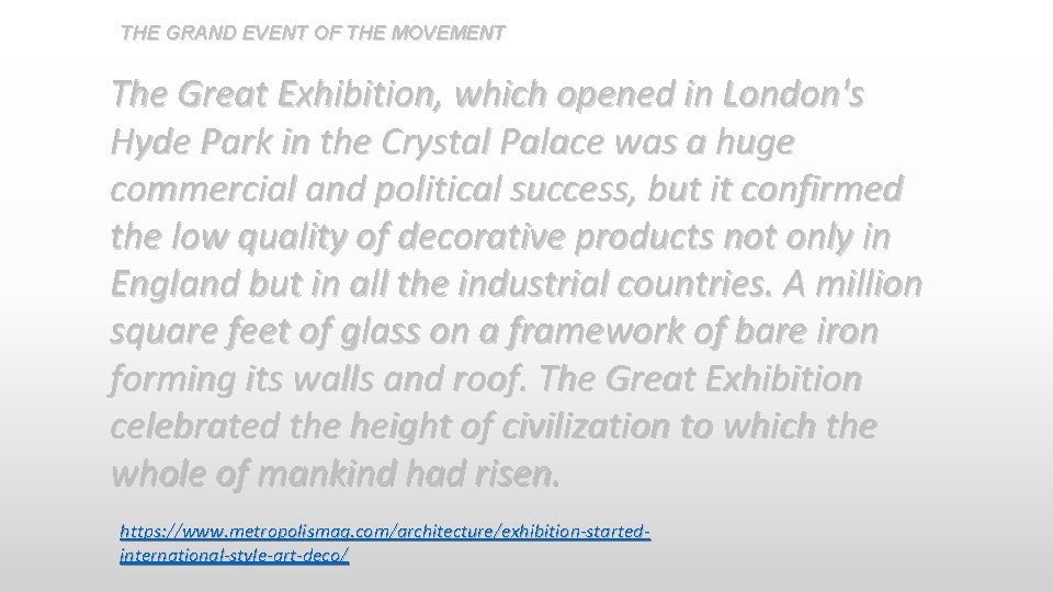 THE GRAND EVENT OF THE MOVEMENT The Great Exhibition, which opened in London's Hyde