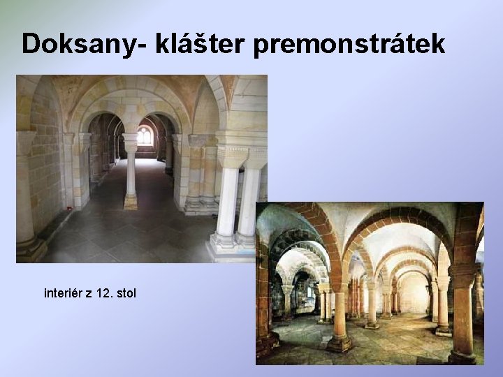 Doksany- klášter premonstrátek interiér z 12. stol 