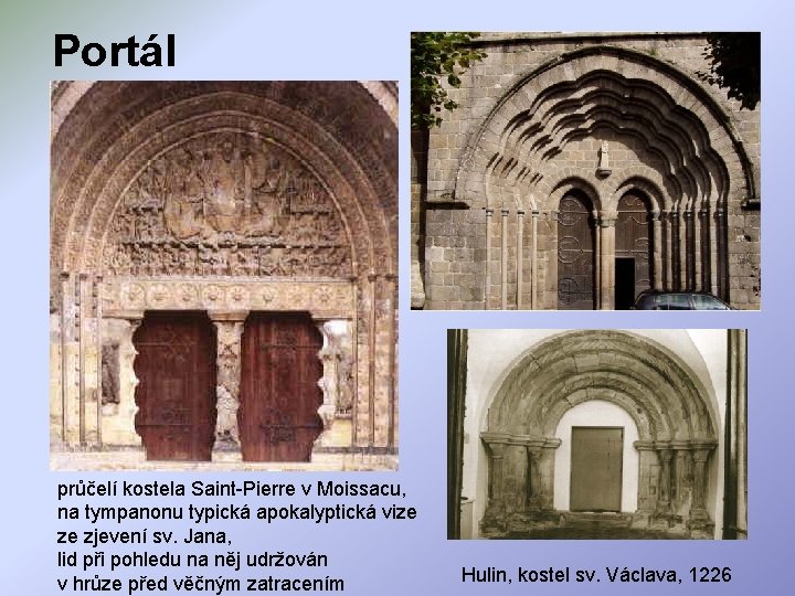 Portál průčelí kostela Saint-Pierre v Moissacu, na tympanonu typická apokalyptická vize ze zjevení sv.