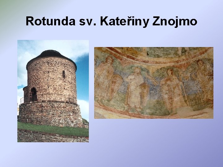 Rotunda sv. Kateřiny Znojmo 