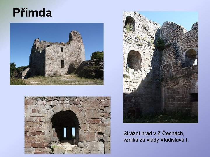 Přimda Strážní hrad v Z Čechách, vzniká za vlády Vladislava I. 