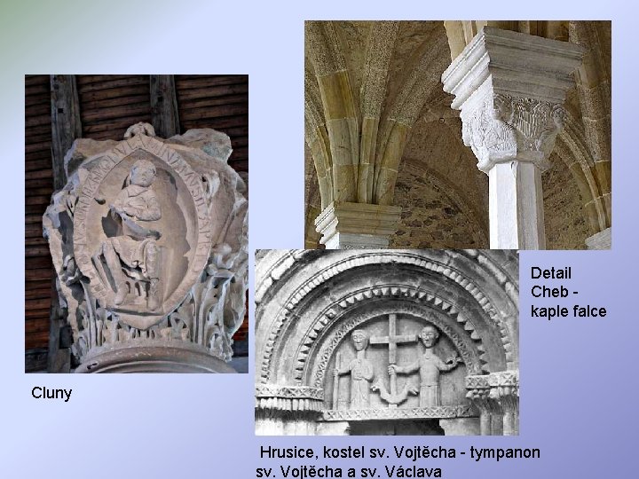 Detail Cheb kaple falce Cluny Hrusice, kostel sv. Vojtěcha - tympanon sv. Vojtěcha a