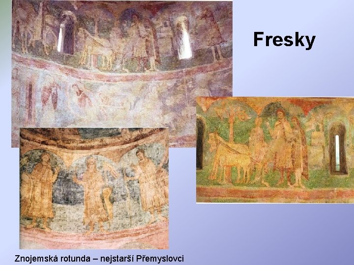 Fresky Znojemská rotunda – nejstarší Přemyslovci 