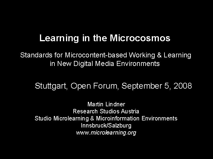 Learning in the Microcosmos Standards for Microcontent-based Working & Learning in New Digital Media