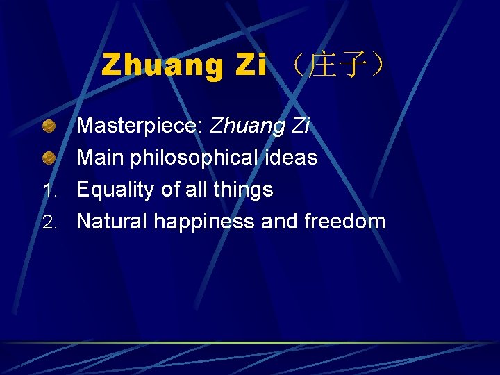 Zhuang Zi （庄子） Masterpiece: Zhuang Zi Main philosophical ideas 1. Equality of all things