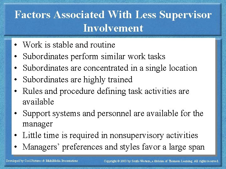 Factors Associated With Less Supervisor Involvement • • • Work is stable and routine
