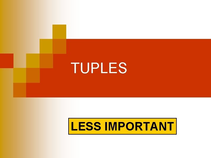 TUPLES LESS IMPORTANT 