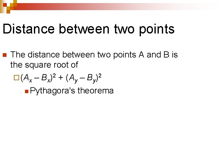 Distance between two points n The distance between two points A and B is
