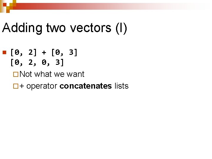 Adding two vectors (I) n [0, 2] + [0, 3] [0, 2, 0, 3]