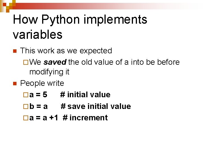 How Python implements variables n n This work as we expected ¨ We saved