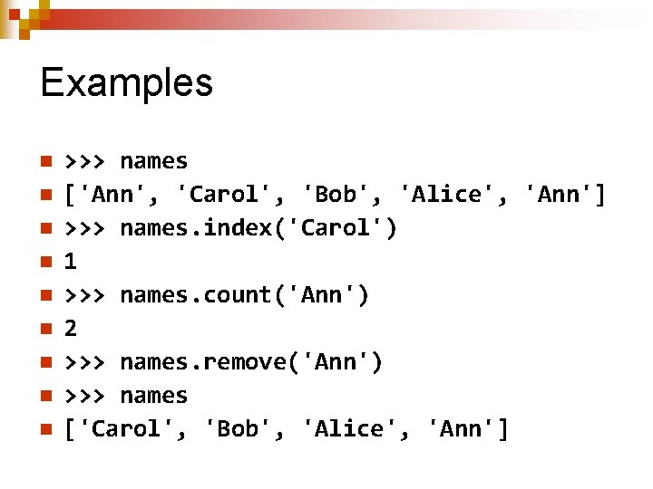 Examples n n n n n >>> names ['Ann', 'Carol', 'Bob', 'Alice', 'Ann'] >>>