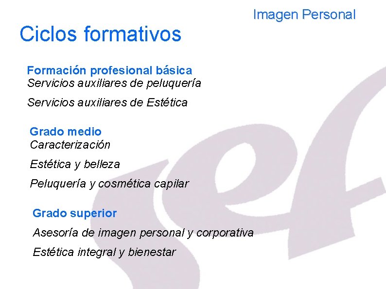 Ciclos formativos Imagen Personal Formación profesional básica Servicios auxiliares de peluquería Servicios auxiliares de