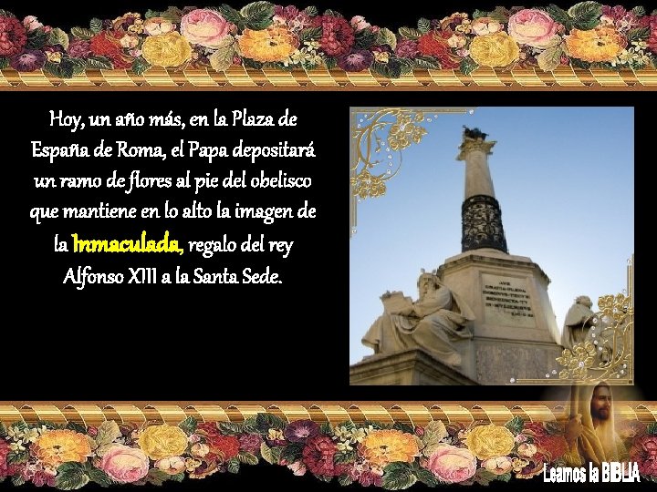 Hoy, un año más, en la Plaza de España de Roma, el Papa depositará Hoy, un año más, en la Plaza de España de Roma, el Papa depositará