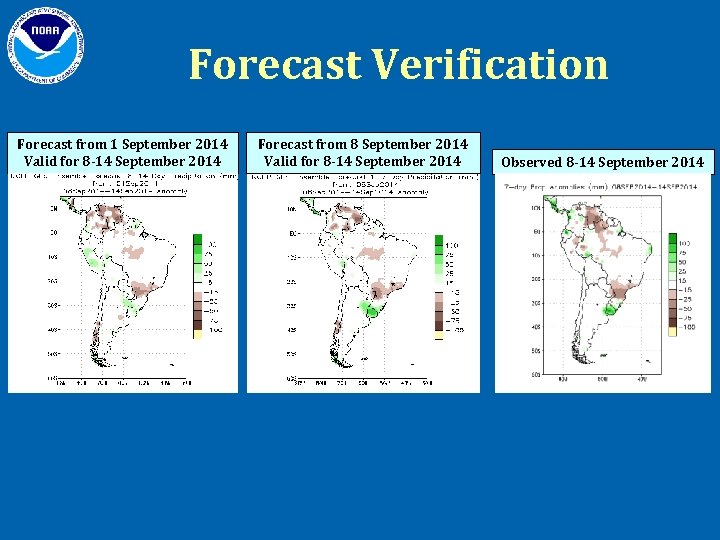 Forecast Verification Forecast from 1 September 2014 Valid for 8 -14 September 2014 Forecast