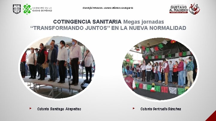 Concejal Maestra. Lorena Gómez Lanzagorta COTINGENCIA SANITARIA Megas jornadas “TRANSFORMANDO JUNTOS” EN LA NUEVA