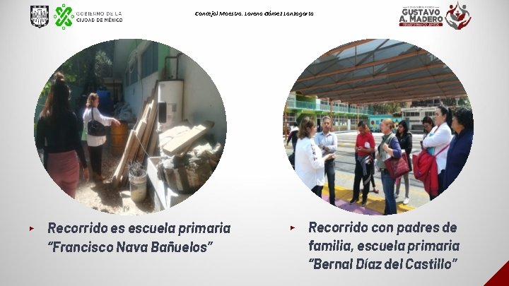 Concejal Maestra. Lorena Gómez Lanzagorta ▸ Recorrido es escuela primaria “Francisco Nava Bañuelos” ▸