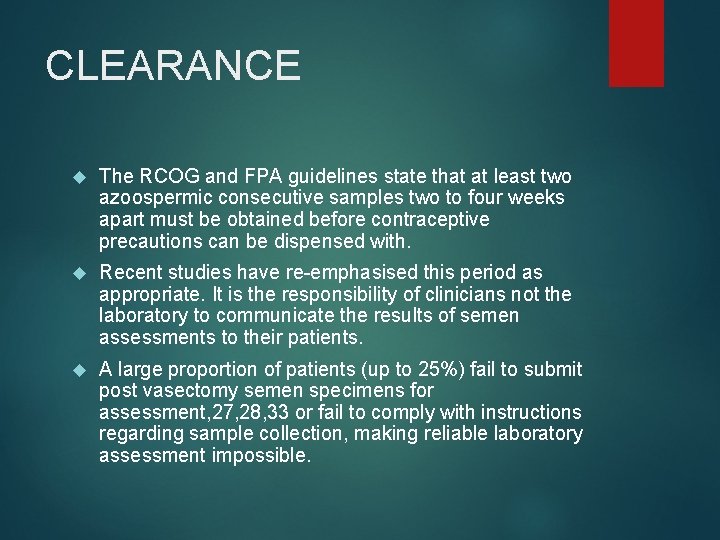 CLEARANCE The RCOG and FPA guidelines state that at least two azoospermic consecutive samples