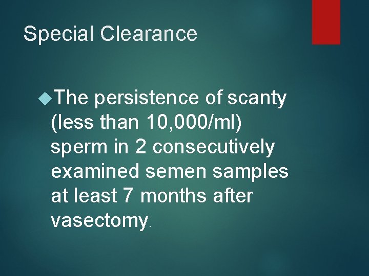 Special Clearance The persistence of scanty (less than 10, 000/ml) sperm in 2 consecutively