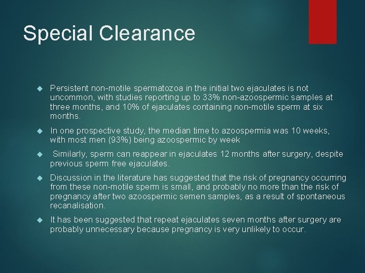 Special Clearance Persistent non-motile spermatozoa in the initial two ejaculates is not uncommon, with