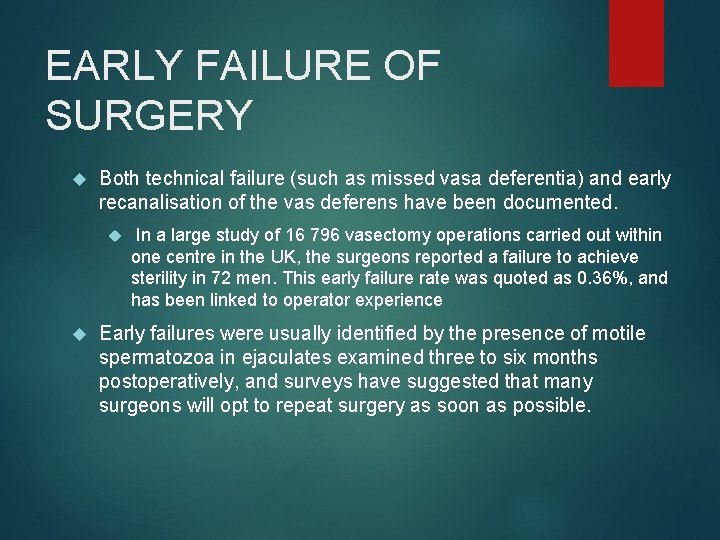 EARLY FAILURE OF SURGERY Both technical failure (such as missed vasa deferentia) and early