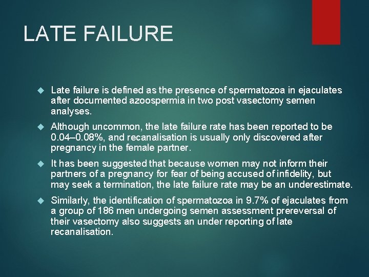 LATE FAILURE Late failure is defined as the presence of spermatozoa in ejaculates after