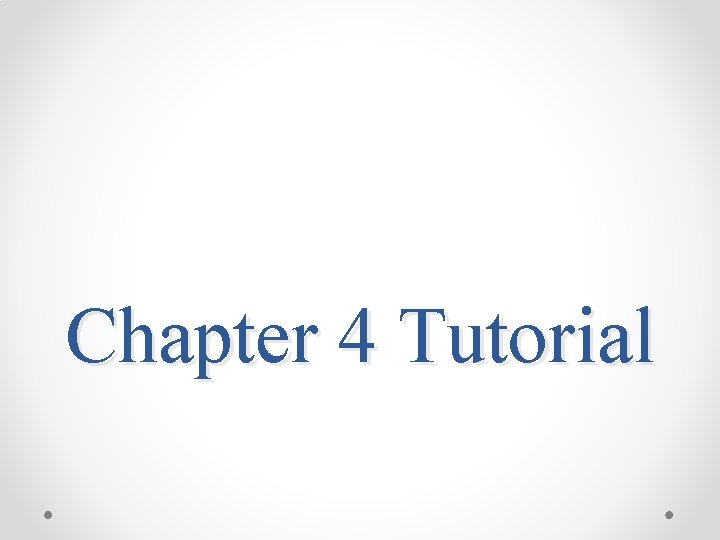 Chapter 4 Tutorial 