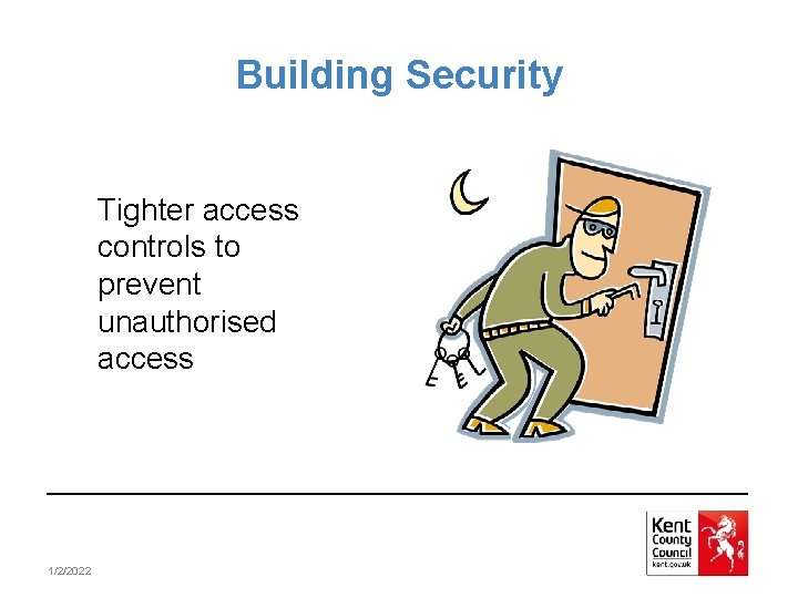 Building Security Tighter access controls to prevent unauthorised access 1/2/2022 