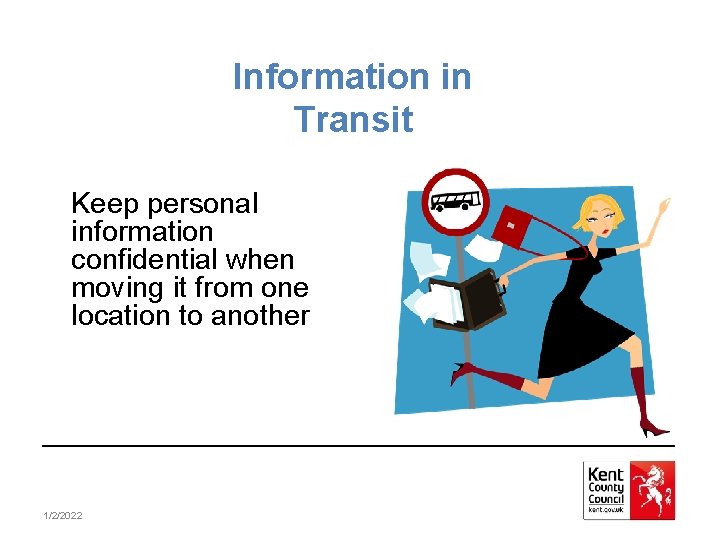 Information in Transit Keep personal information confidential when moving it from one location to