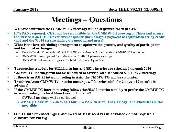 January 2012 doc. : IEEE 802. 11 -12/0398 r 1 Meetings – Questions •