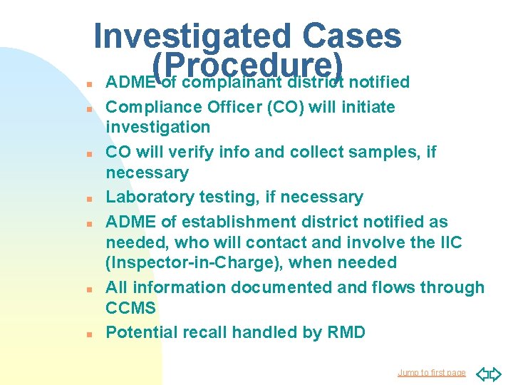 Investigated Cases (Procedure) ADME of complainant district notified n n n n Compliance Officer