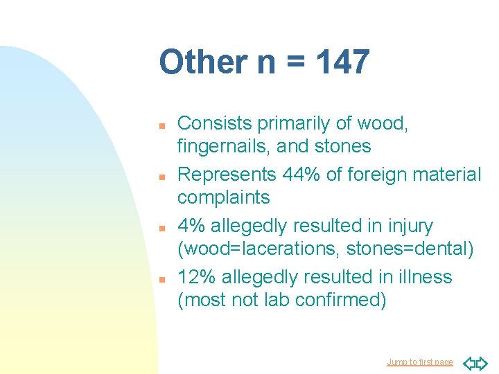 Other n = 147 n n Consists primarily of wood, fingernails, and stones Represents