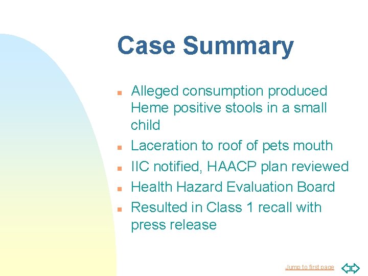 Case Summary n n n Alleged consumption produced Heme positive stools in a small